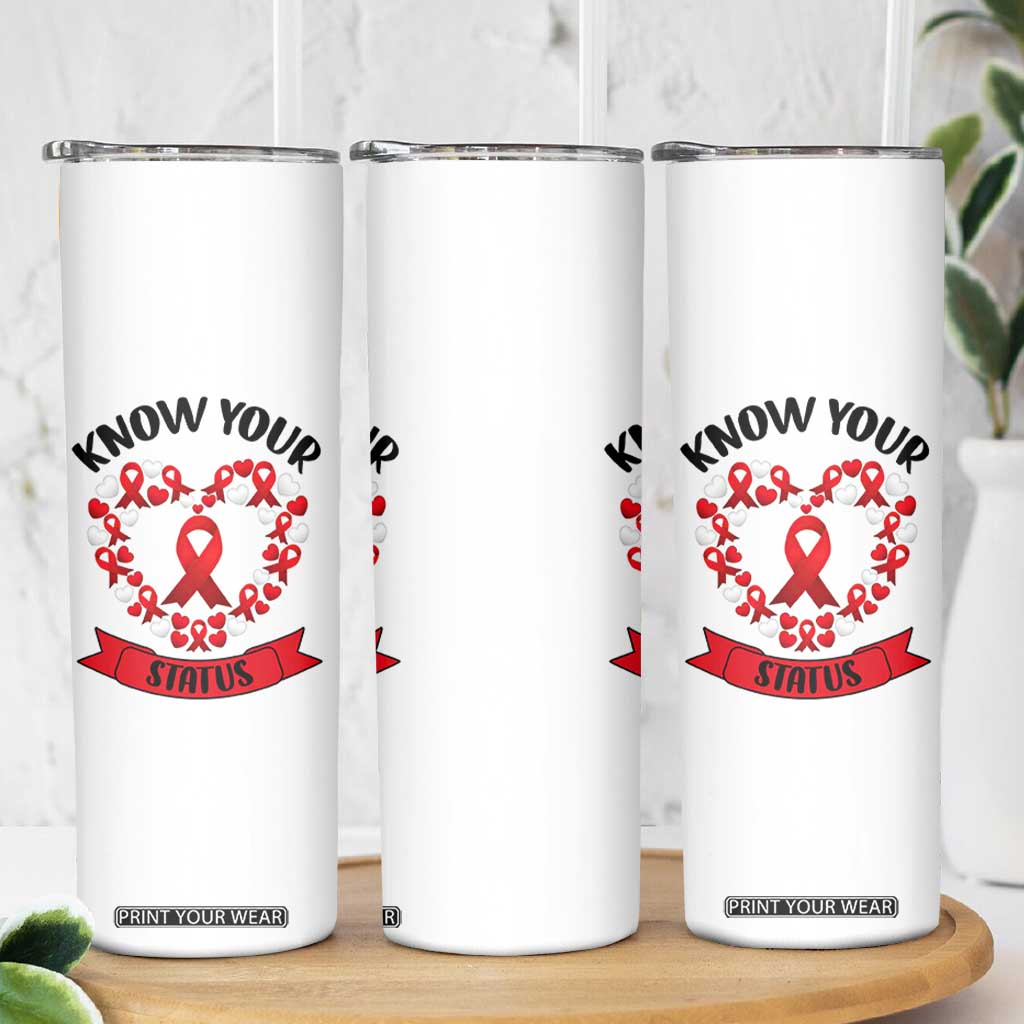 Know Your Status Red Ribbon HIV AIDS Awareness Support Month Gift Skinny Tumbler TS12 Print Your Wear