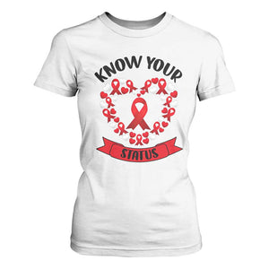 Know Your Status Red Ribbon HIV AIDS Awareness Support Month Gift T Shirt For Women TS12 White Print Your Wear