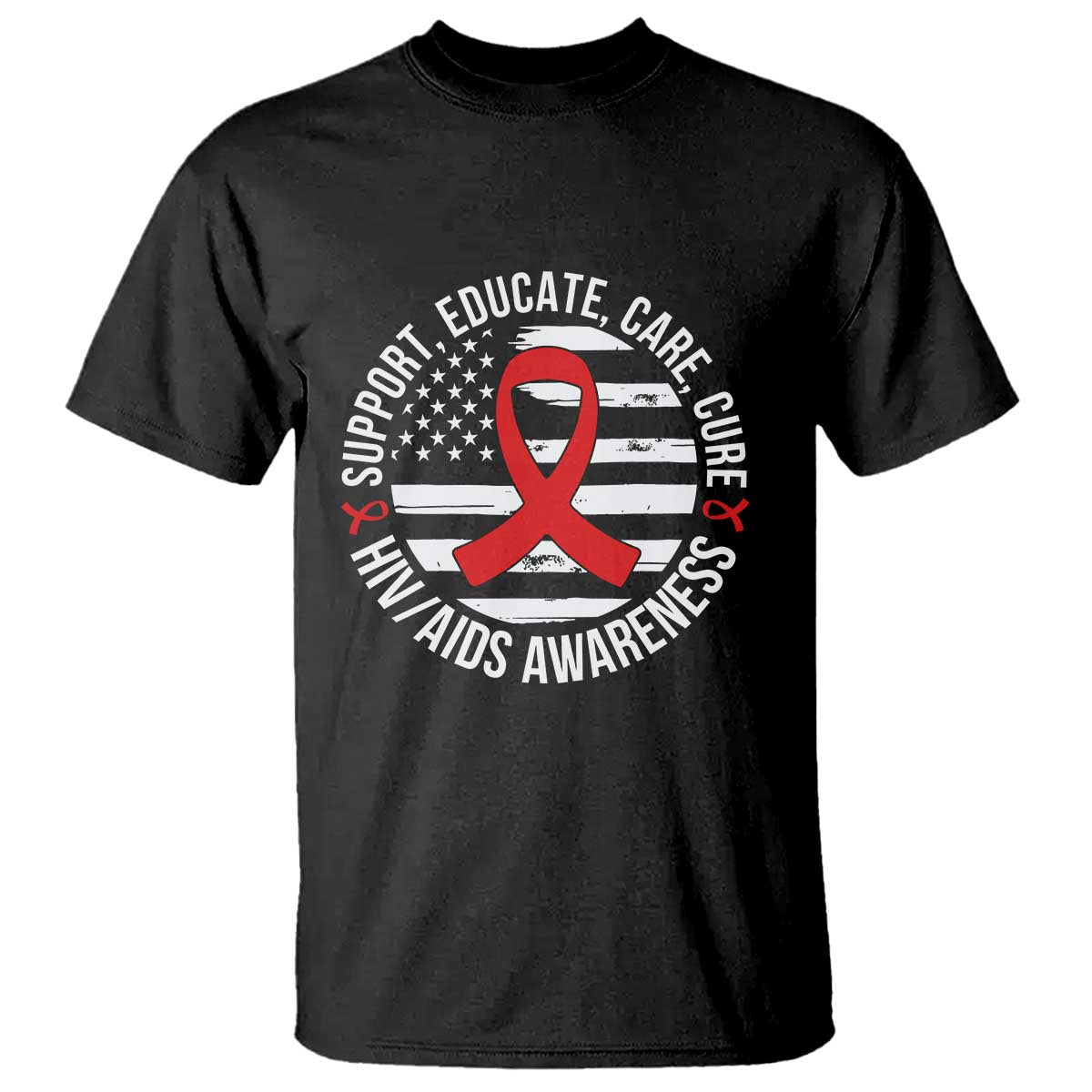 Support Educate Care Cure HIV Awareness Month Gift T Shirt TS12 Black Print Your Wear