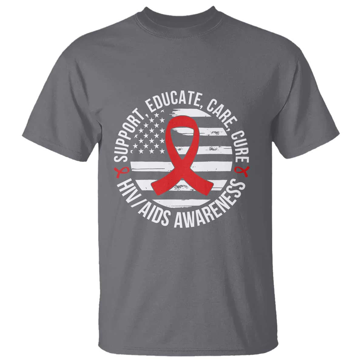 Support Educate Care Cure HIV Awareness Month Gift T Shirt TS12 Charcoal Print Your Wear