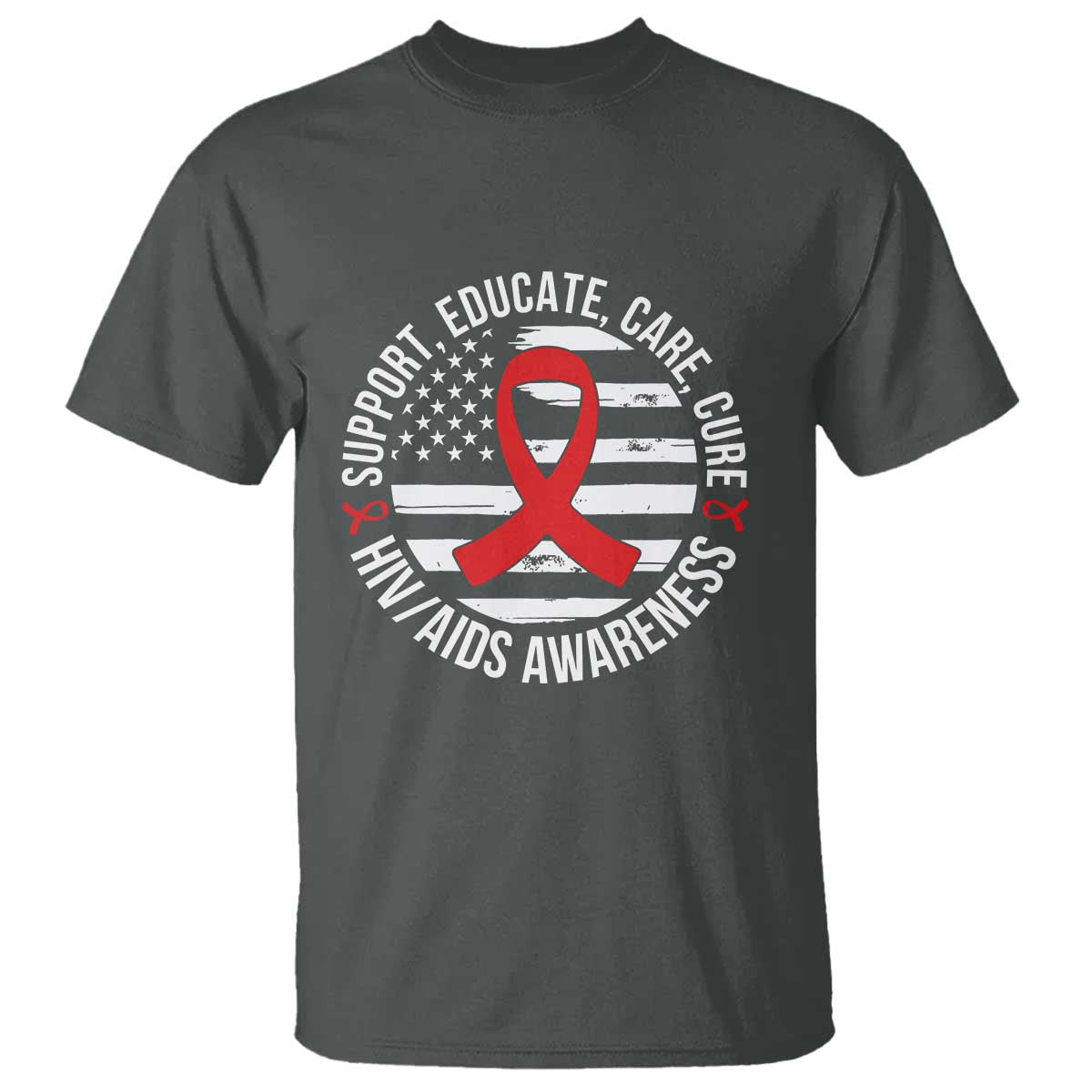 Support Educate Care Cure HIV Awareness Month Gift T Shirt TS12 Dark Heather Print Your Wear