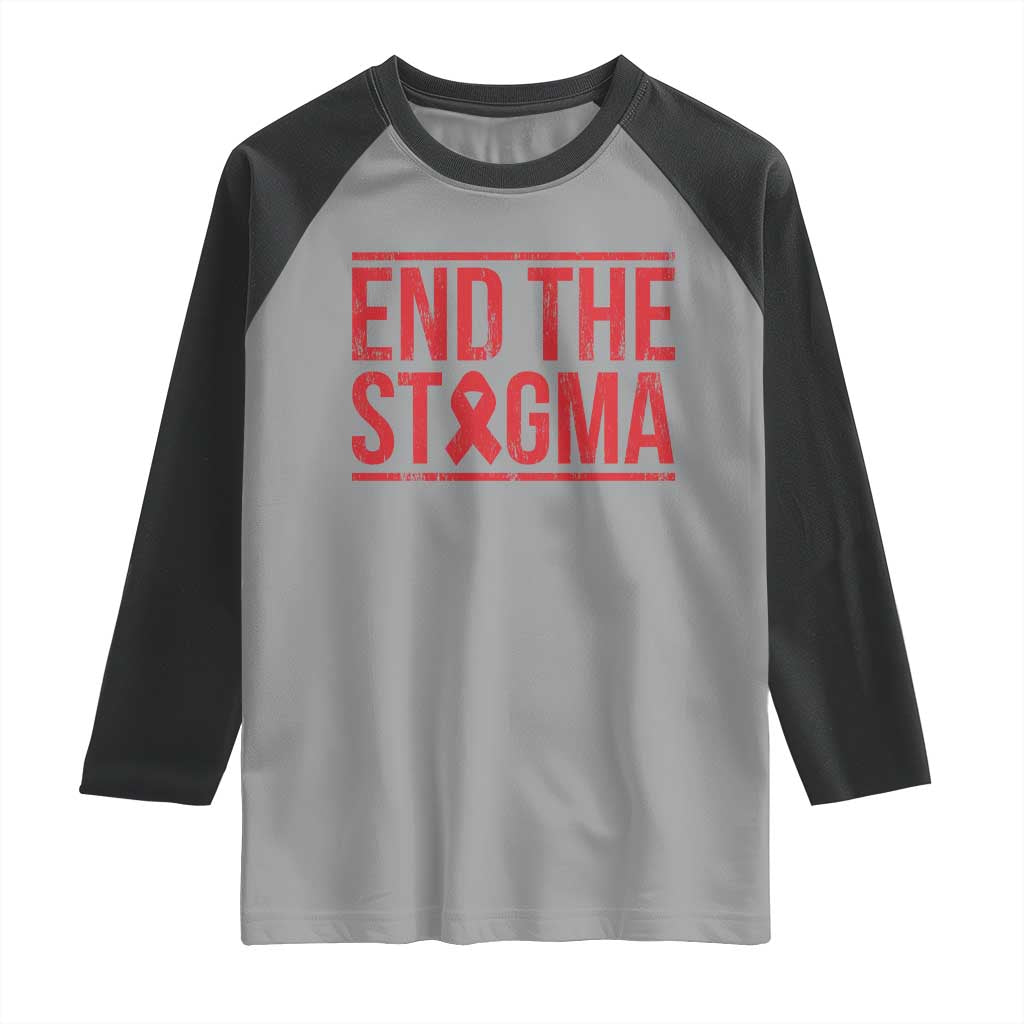 HIV Awareness End The Stigma Raglan Shirt Support Empowerment Gift TS12 Sport Gray Black Print Your Wear