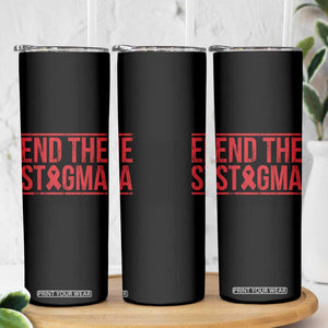 HIV Awareness End The Stigma Skinny Tumbler Support Empowerment Gift TS12 Print Your Wear