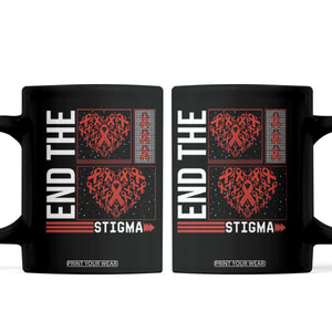 HIV Awareness End The Stigma Coffee Mug World AIDS Day Gift TS12 Black Print Your Wear