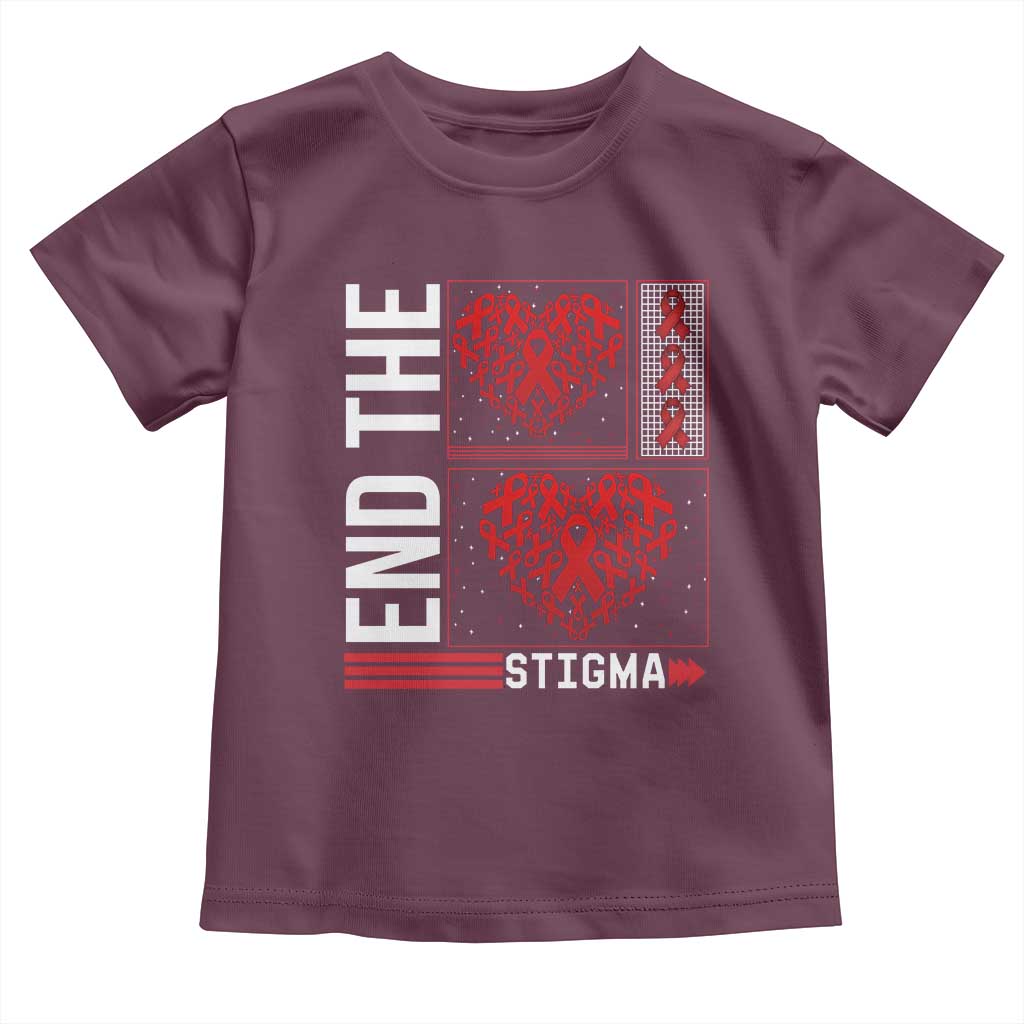 HIV Awareness End The Stigma Toddler T Shirt World AIDS Day Gift TS12 Maroon Print Your Wear