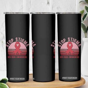 Stop The Stigma HIV Awareness Skinny Tumbler World AIDS Day Gift TS12 Print Your Wear