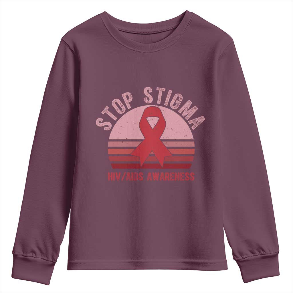 Stop The Stigma HIV Awareness Youth Sweatshirt World AIDS Day Gift TS12 Maroon Print Your Wear