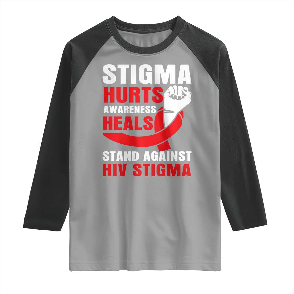 Stigma Hurts Awareness Heals Raglan Shirt HIV Awareness Red Ribbon Support Gift TS12 Sport Gray Black Print Your Wear