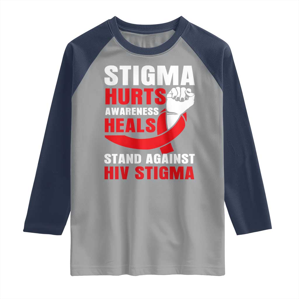 Stigma Hurts Awareness Heals Raglan Shirt HIV Awareness Red Ribbon Support Gift TS12 Sport Gray Navy Print Your Wear