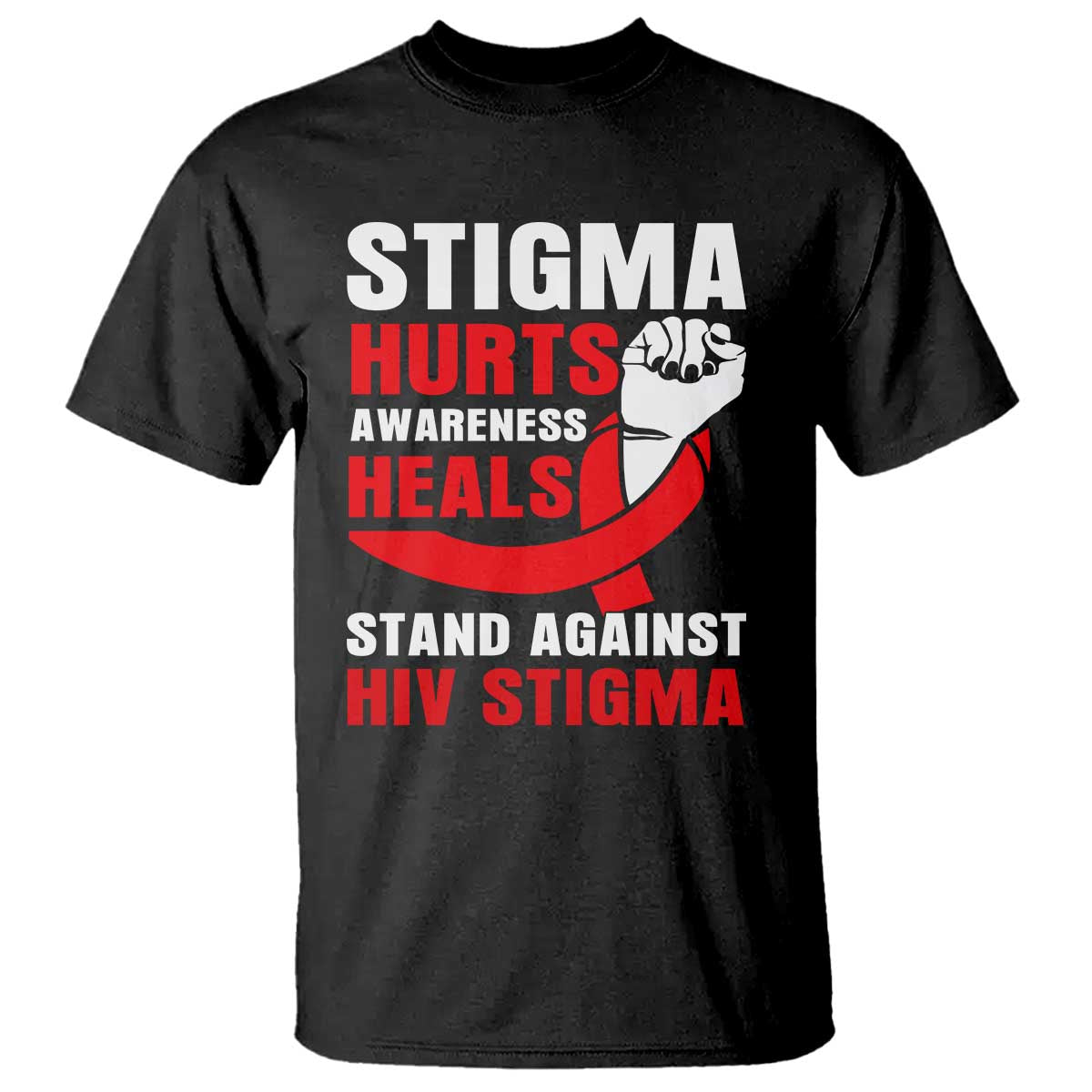 Stigma Hurts Awareness Heals T Shirt HIV Awareness Red Ribbon Support Gift TS12 Black Print Your Wear
