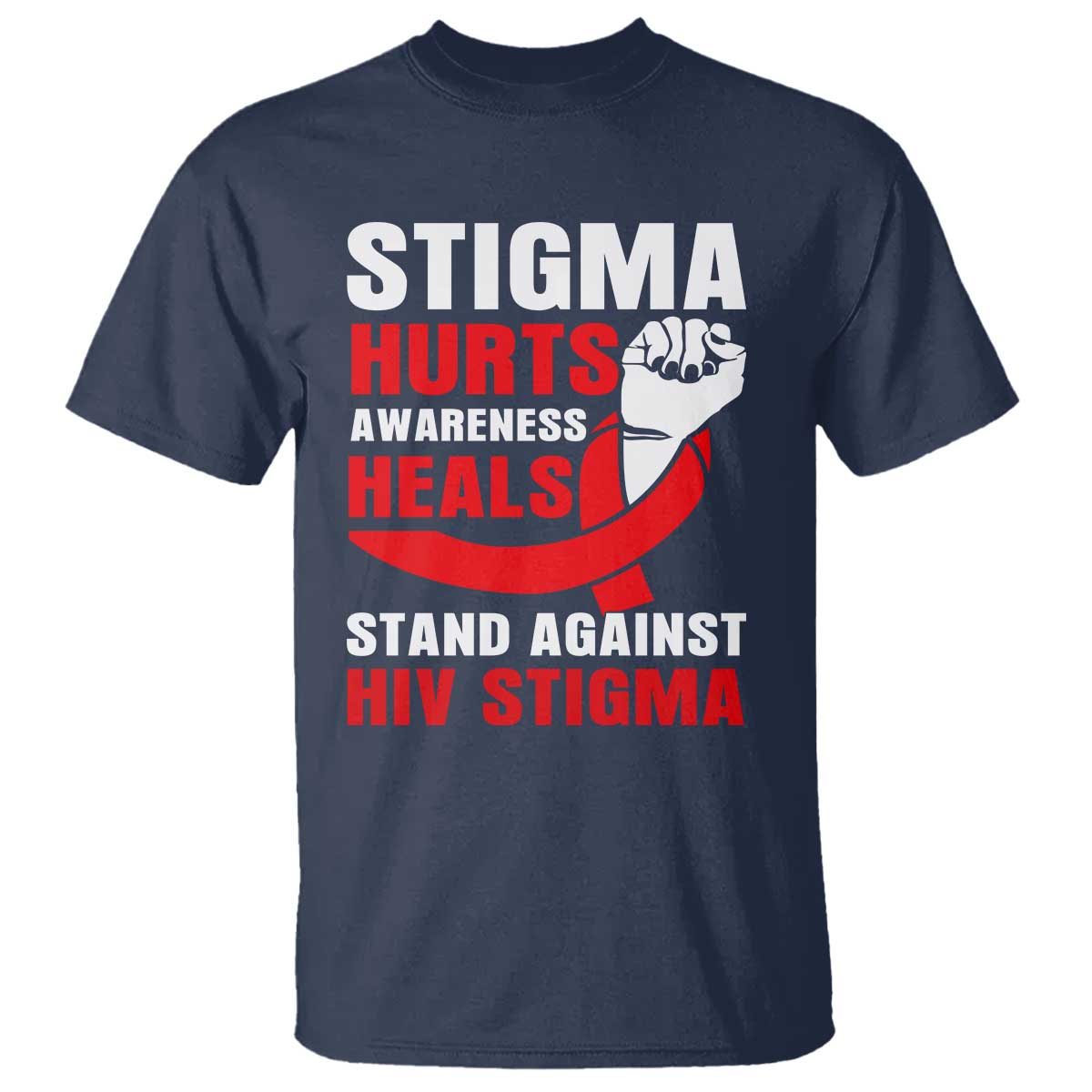 Stigma Hurts Awareness Heals T Shirt HIV Awareness Red Ribbon Support Gift TS12 Navy Print Your Wear