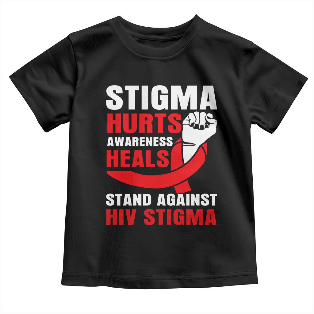 Stigma Hurts Awareness Heals Toddler T Shirt HIV Awareness Red Ribbon Support Gift TS12 Black Print Your Wear