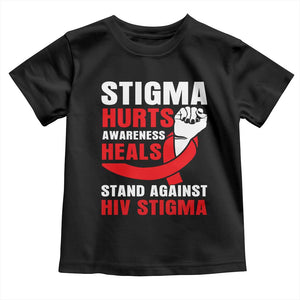 Stigma Hurts Awareness Heals Toddler T Shirt HIV Awareness Red Ribbon Support Gift TS12 Black Print Your Wear