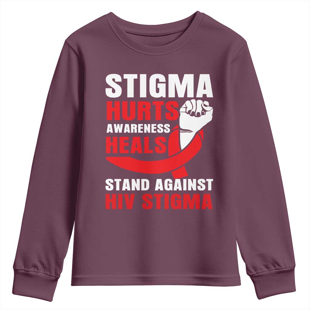 Stigma Hurts Awareness Heals Youth Sweatshirt HIV Awareness Red Ribbon Support Gift TS12 Maroon Print Your Wear