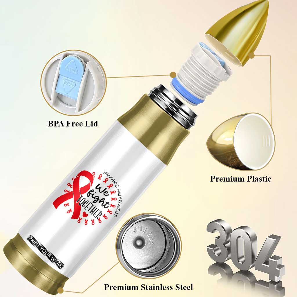 HIV Awareness Red Ribbon Support Gift Bullet Tumbler We Fight Together TS12 Print Your Wear