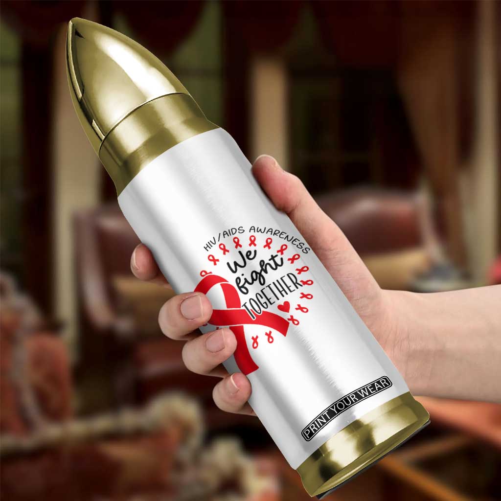 HIV Awareness Red Ribbon Support Gift Bullet Tumbler We Fight Together TS12 Print Your Wear
