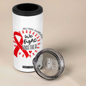 HIV Awareness Red Ribbon Support Gift 4 in 1 Can Cooler Tumbler We Fight Together TS12 Print Your Wear