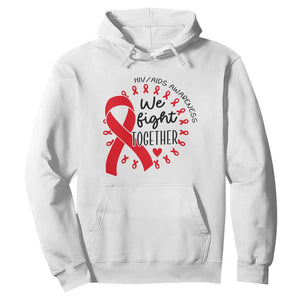 HIV Awareness Red Ribbon Support Gift Hoodie We Fight Together TS12 White Print Your Wear