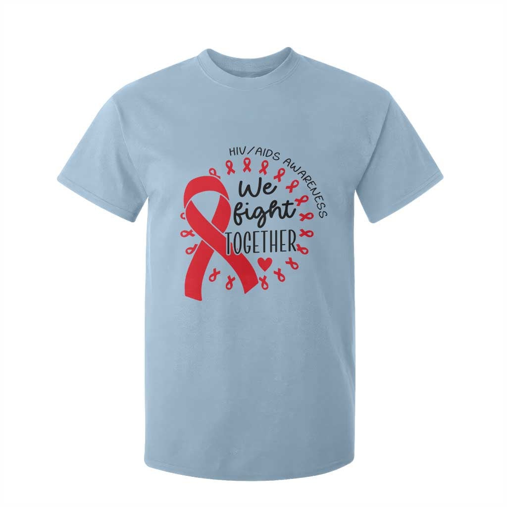 HIV Awareness Red Ribbon Support Gift T Shirt For Kid We Fight Together TS12 Light Blue Print Your Wear