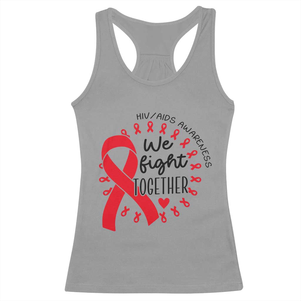 HIV Awareness Red Ribbon Support Gift Racerback Tank Top We Fight Together TS12 Sport Gray Print Your Wear