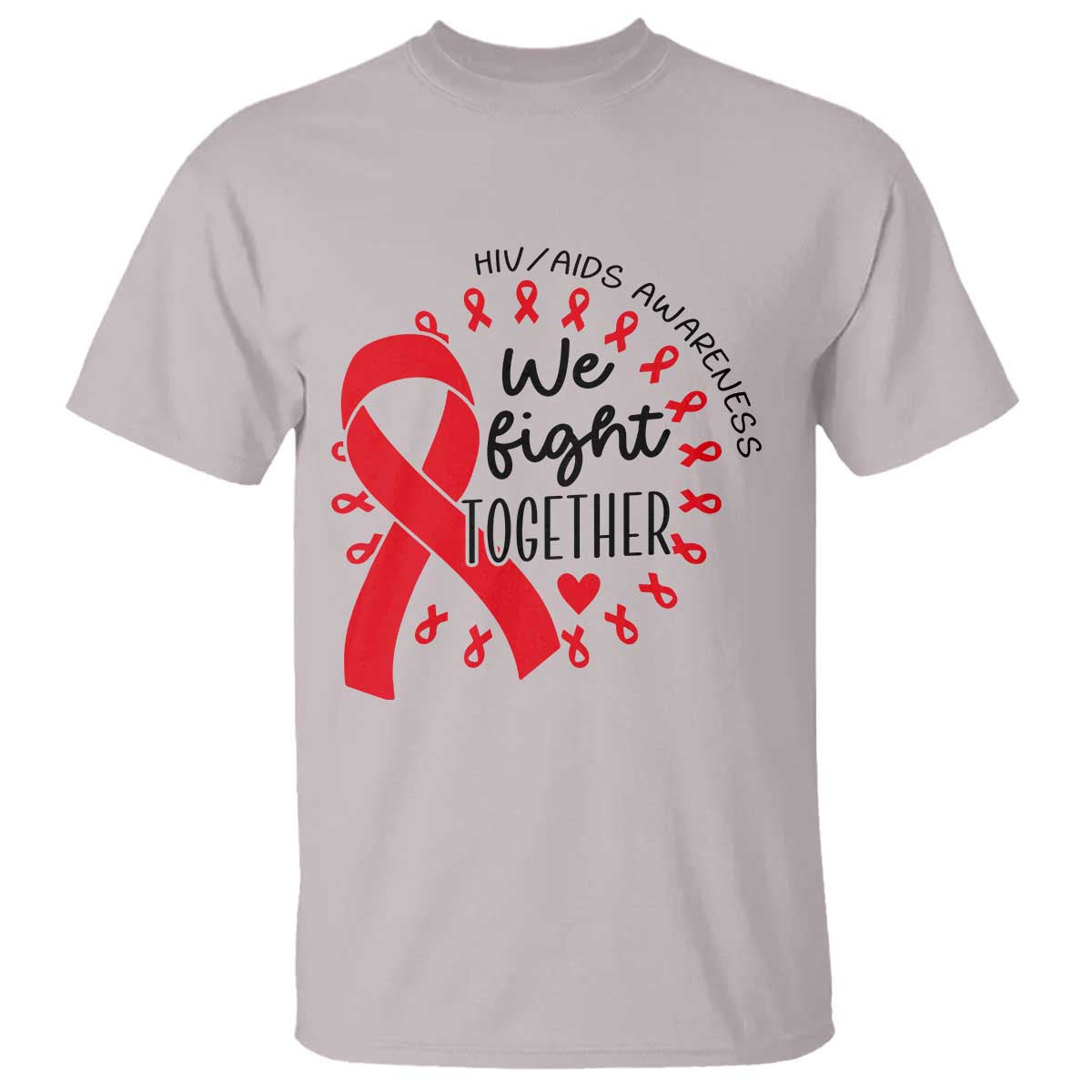 HIV Awareness Red Ribbon Support Gift T Shirt We Fight Together TS12 Ice Gray Print Your Wear