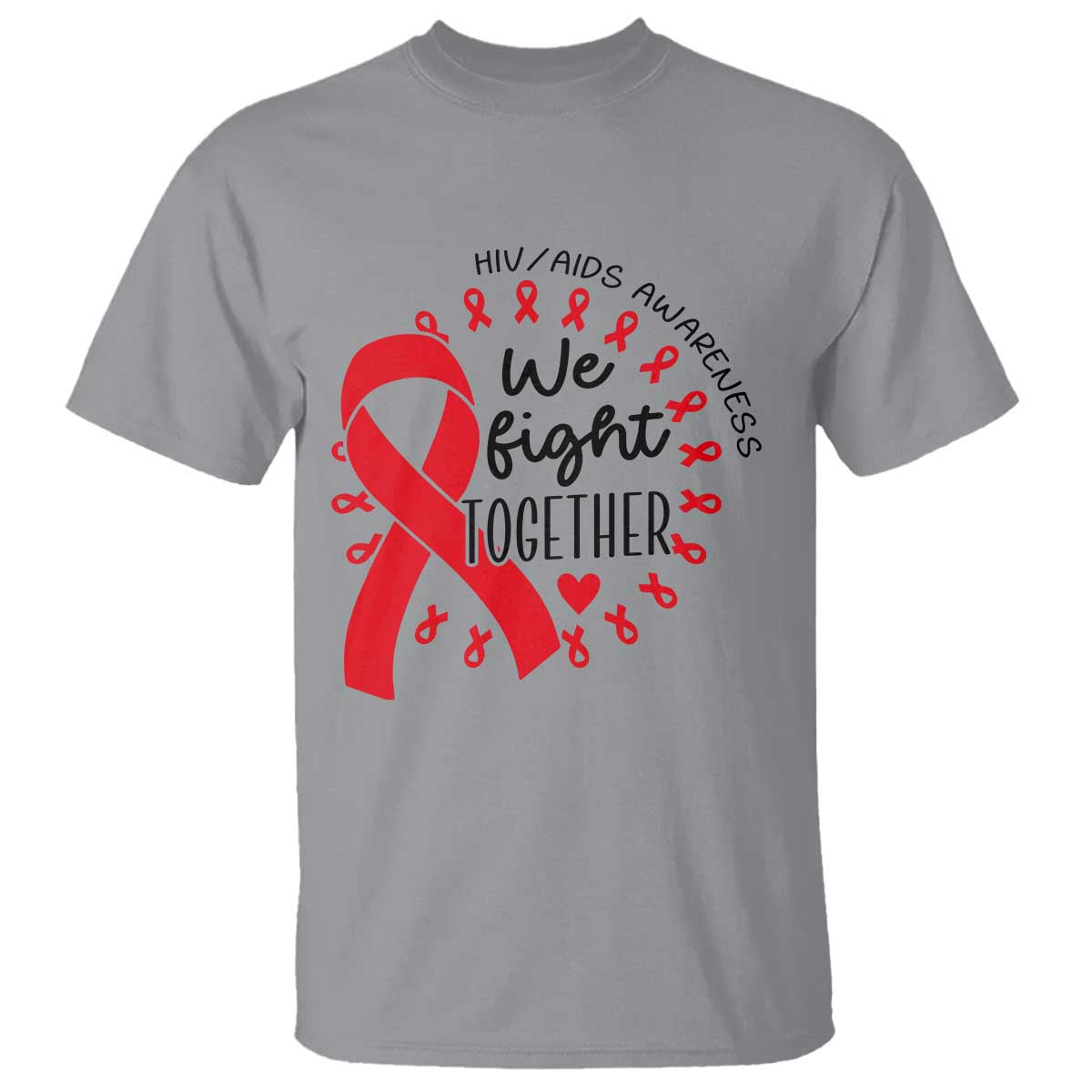 HIV Awareness Red Ribbon Support Gift T Shirt We Fight Together TS12 Sport Gray Print Your Wear