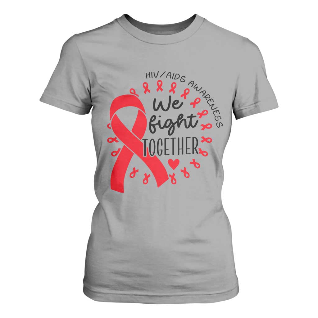 HIV Awareness Red Ribbon Support Gift T Shirt For Women We Fight Together TS12 Sport Gray Print Your Wear