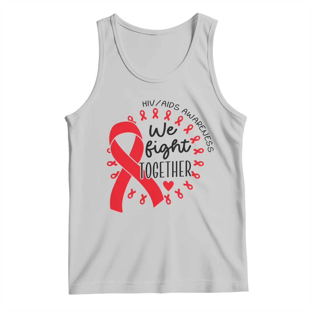 HIV Awareness Red Ribbon Support Gift Tank Top We Fight Together TS12 Ash Print Your Wear