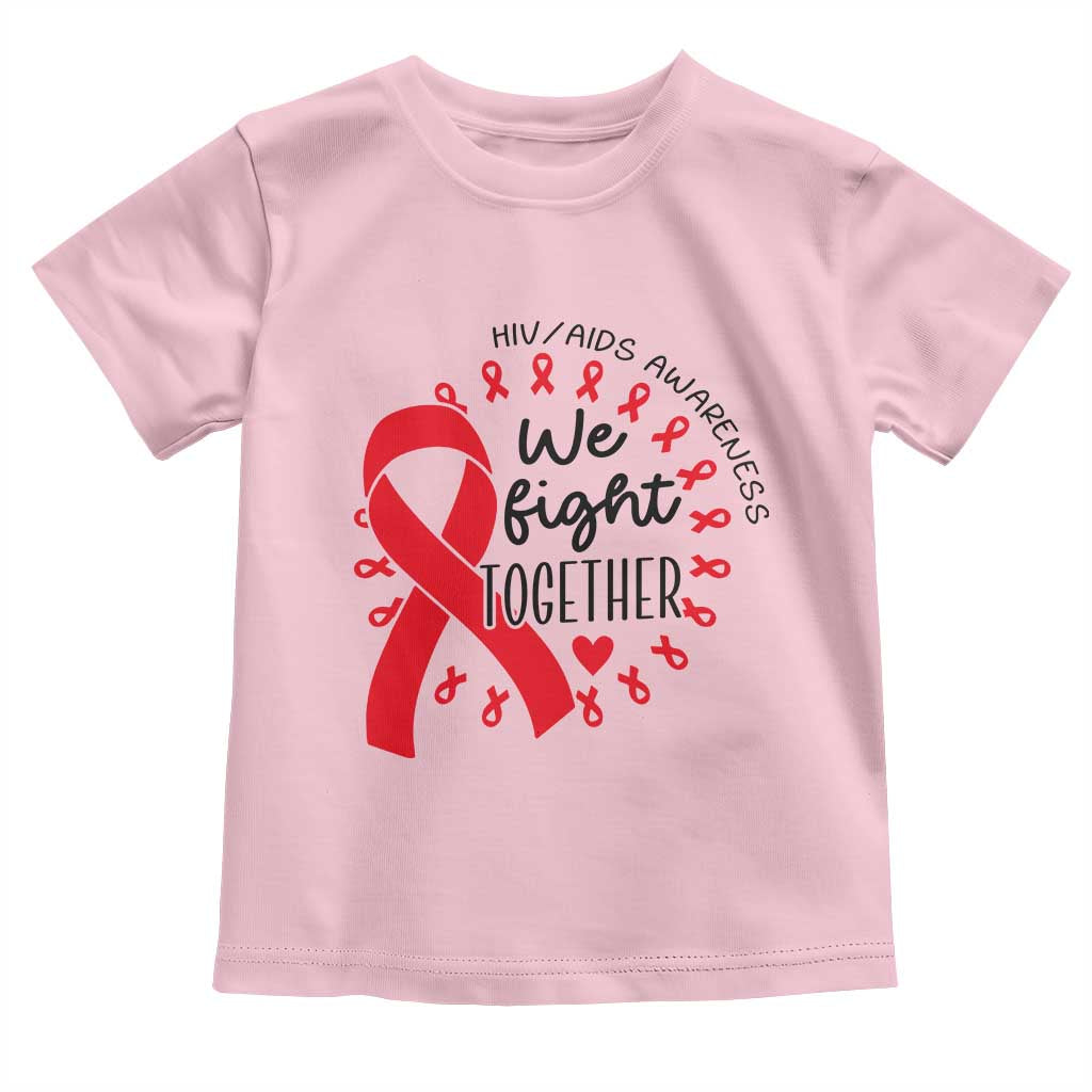 HIV Awareness Red Ribbon Support Gift Toddler T Shirt We Fight Together TS12 Light Pink Print Your Wear