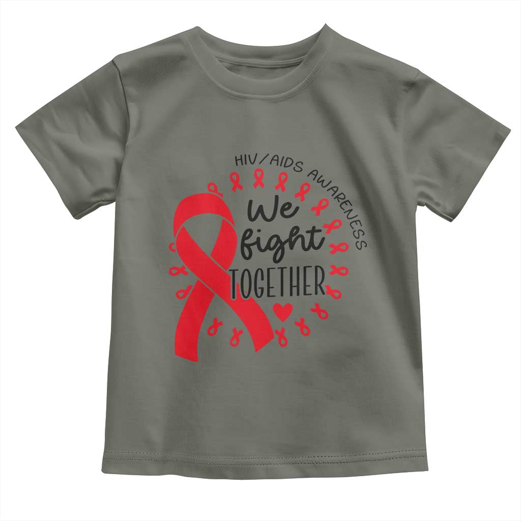 HIV Awareness Red Ribbon Support Gift Toddler T Shirt We Fight Together TS12 Military Green Print Your Wear