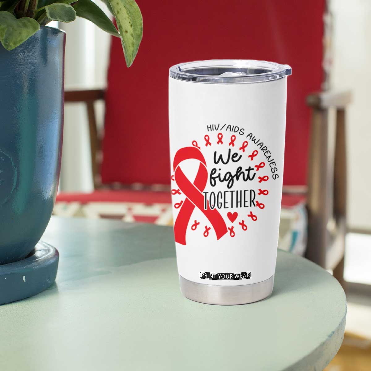 HIV Awareness Red Ribbon Support Gift Tumbler Cup We Fight Together TS12 Print Your Wear