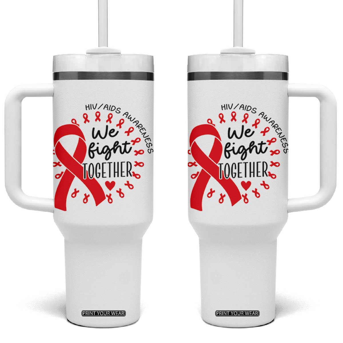 HIV Awareness Red Ribbon Support Gift Tumbler With Handle We Fight Together TS12 One Size: 40 oz White Print Your Wear