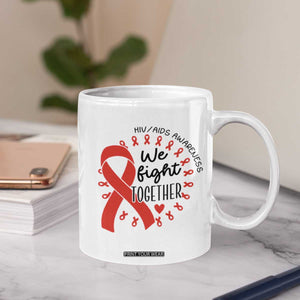HIV Awareness Red Ribbon Support Gift Coffee Mug We Fight Together TS12 Print Your Wear