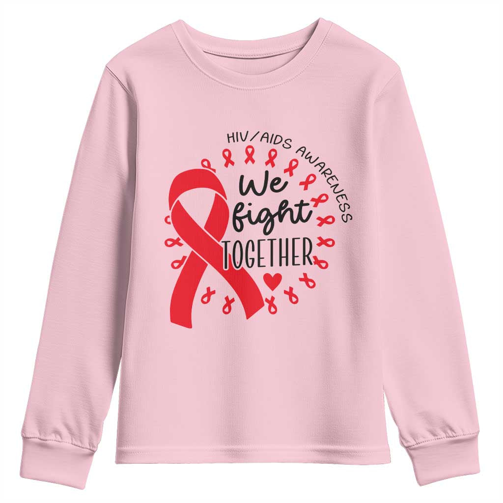 HIV Awareness Red Ribbon Support Gift Youth Sweatshirt We Fight Together TS12 Light Pink Print Your Wear
