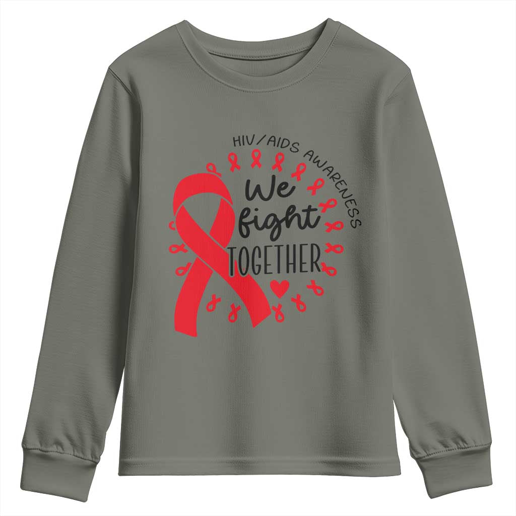 HIV Awareness Red Ribbon Support Gift Youth Sweatshirt We Fight Together TS12 Military Green Print Your Wear