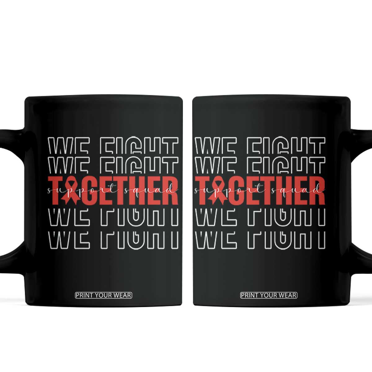 We Fight Together Support Squad HIV Awareness Gift Coffee Mug TS12 Black Print Your Wear