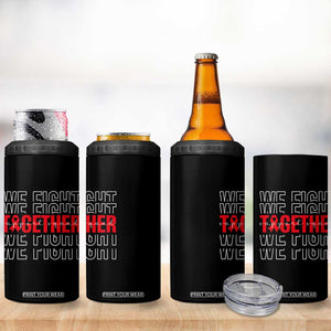We Fight Together Support Squad HIV Awareness Gift 4 in 1 Can Cooler Tumbler TS12 Print Your Wear