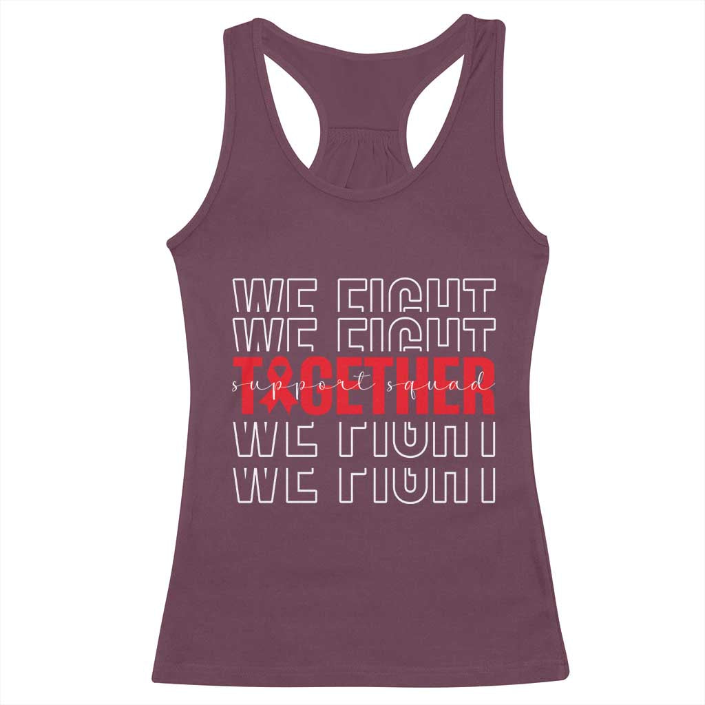 We Fight Together Support Squad HIV Awareness Gift Racerback Tank Top TS12 Maroon Print Your Wear