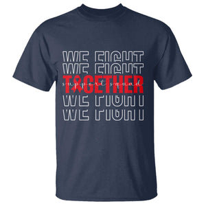 We Fight Together Support Squad HIV Awareness Gift T Shirt TS12 Navy Print Your Wear