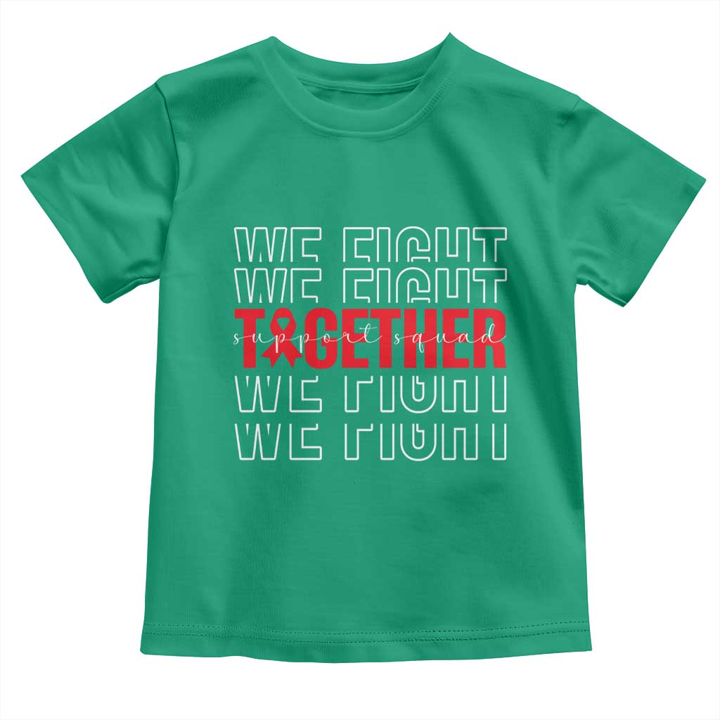 We Fight Together Support Squad HIV Awareness Gift Toddler T Shirt TS12 Irish Green Print Your Wear