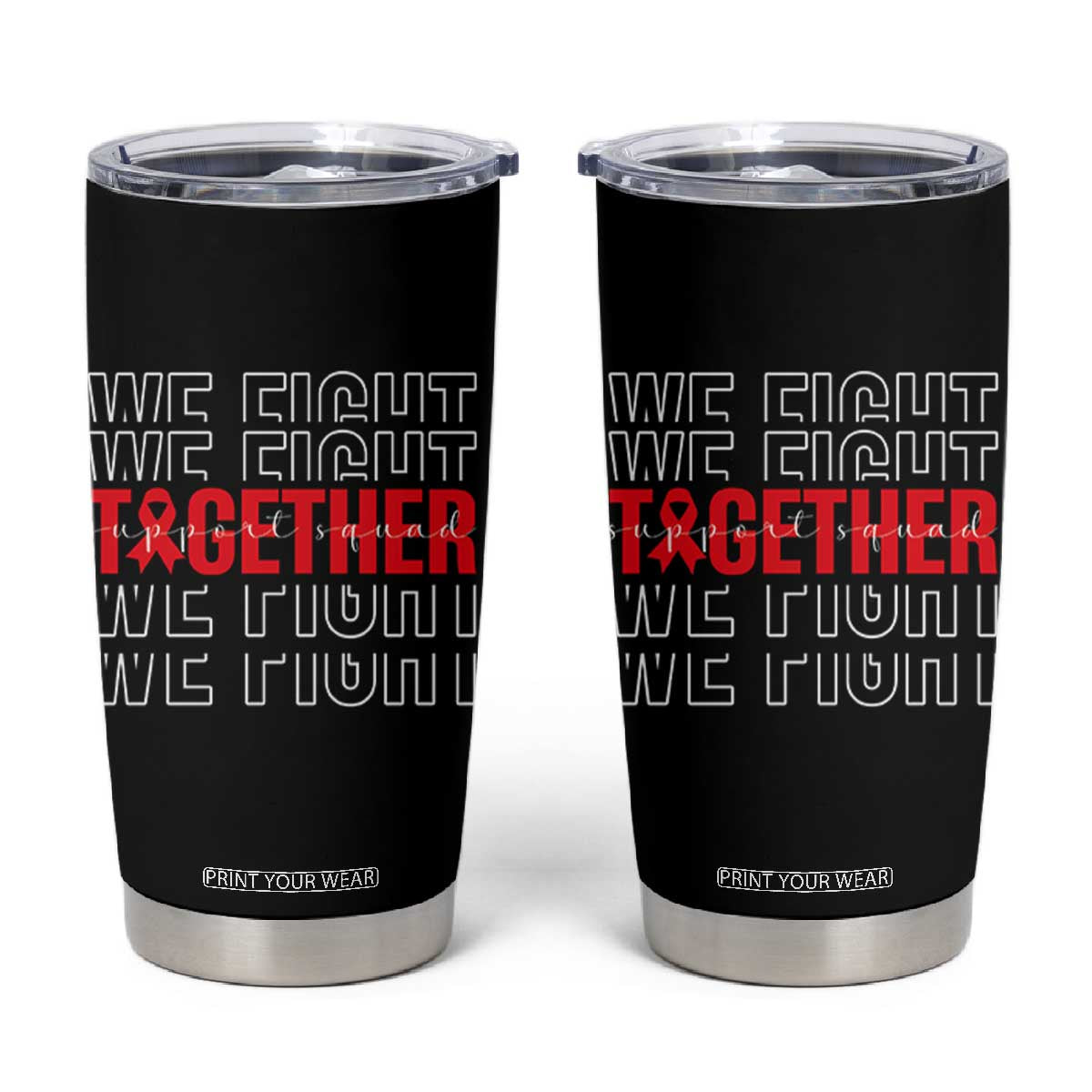 We Fight Together Support Squad HIV Awareness Gift Tumbler Cup TS12 Black Print Your Wear