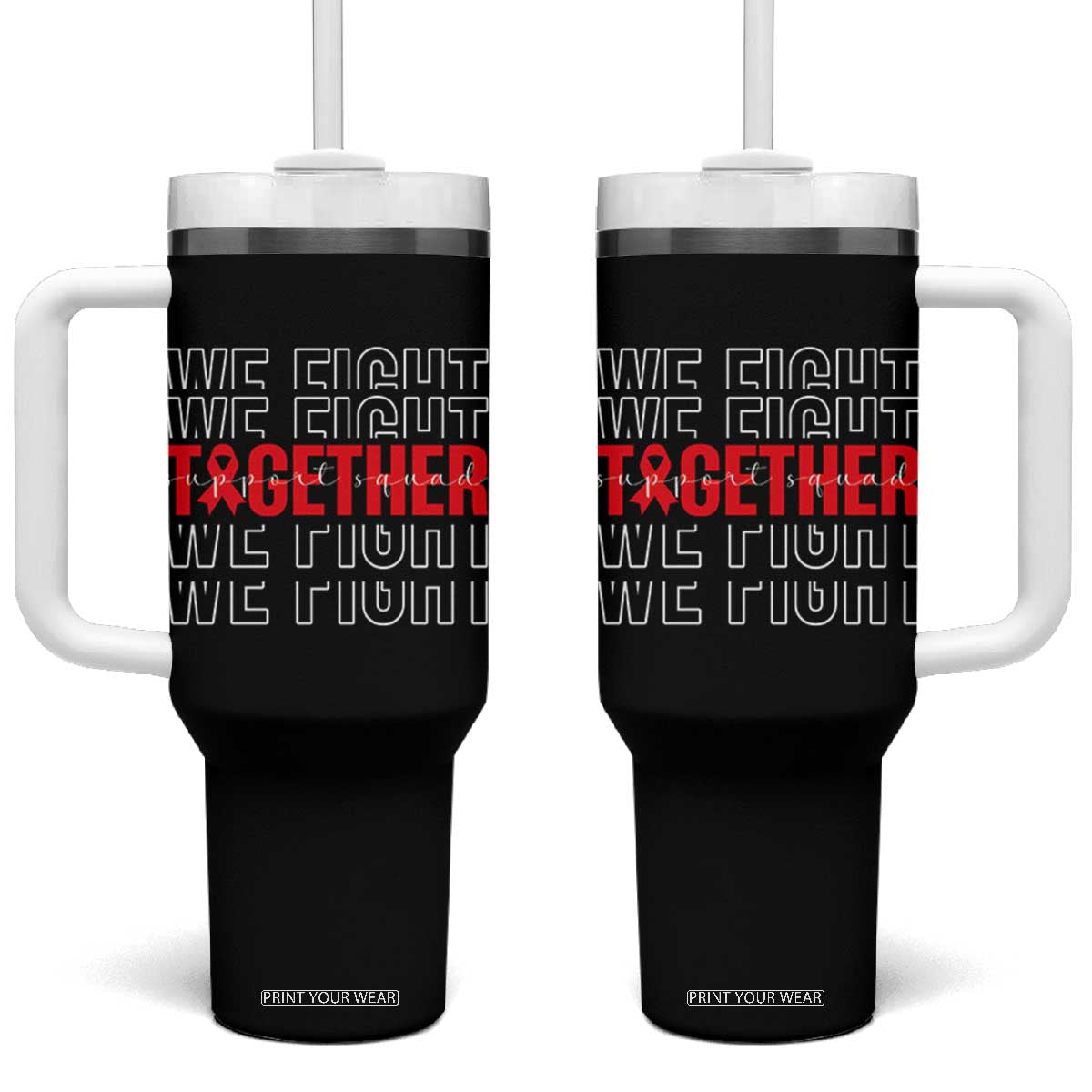 We Fight Together Support Squad HIV Awareness Gift Tumbler With Handle TS12 One Size: 40 oz Black Print Your Wear