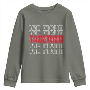 We Fight Together Support Squad HIV Awareness Gift Youth Sweatshirt TS12 Military Green Print Your Wear