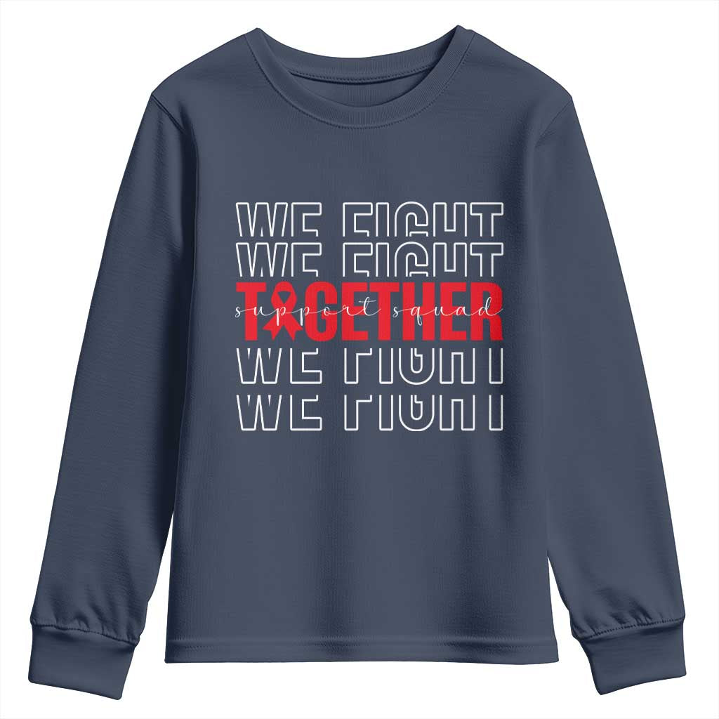 We Fight Together Support Squad HIV Awareness Gift Youth Sweatshirt TS12 Navy Print Your Wear