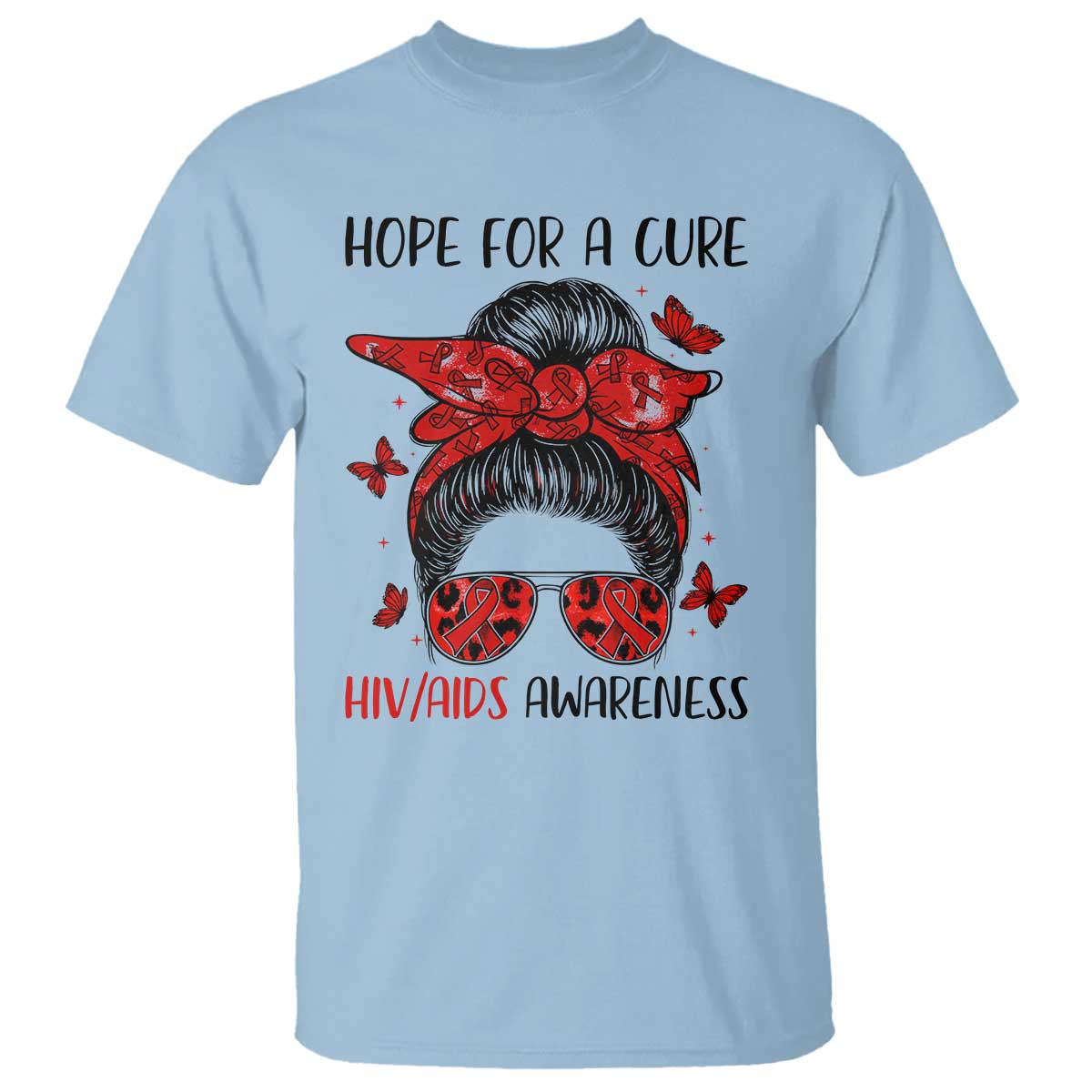 Hope For A Cure HIV Awareness T Shirt Strong Woman Red Ribbon Gift TS12 Light Blue Print Your Wear