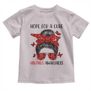 Hope For A Cure HIV Awareness Toddler T Shirt Strong Woman Red Ribbon Gift TS12 Ice Gray Print Your Wear