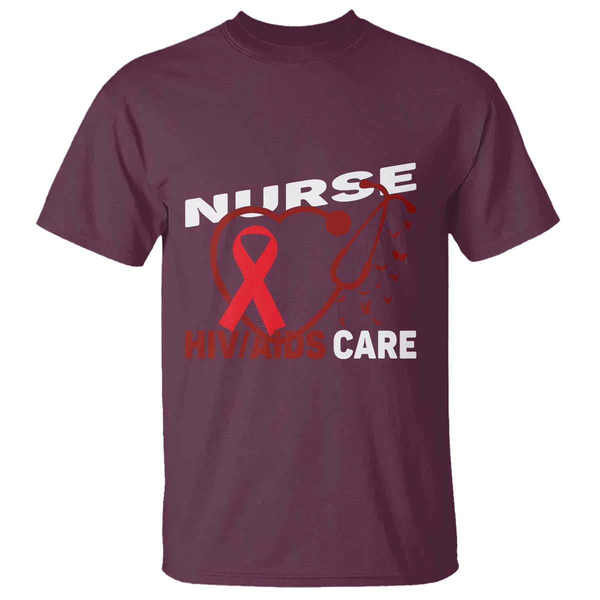 Healthcare Hero HIV AIDS Care Nurse Gift T Shirt TS12 Maroon Print Your Wear