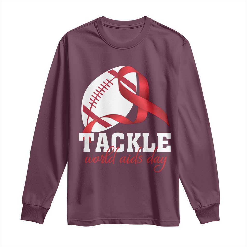 Tackle World AIDS Day Long Sleeve Shirt Red Ribbon Football Awareness Gift TS12 Maroon Print Your Wear