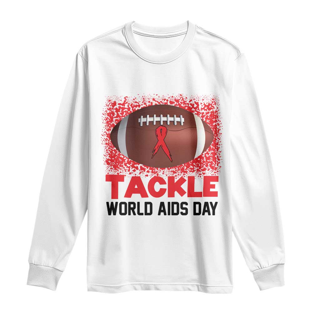 Tackle World AIDS Day Long Sleeve Shirt Football HIV Awareness Red Ribbon TS12 White Print Your Wear
