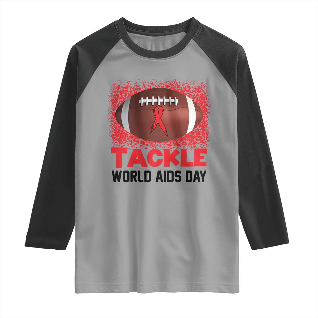 Tackle World AIDS Day Raglan Shirt Football HIV Awareness Red Ribbon TS12 Sport Gray Black Print Your Wear